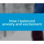 How I balanced anxiety and excitement