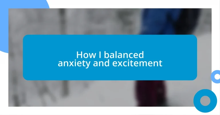 How I balanced anxiety and excitement