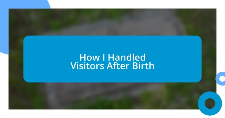 How I Handled Visitors After Birth