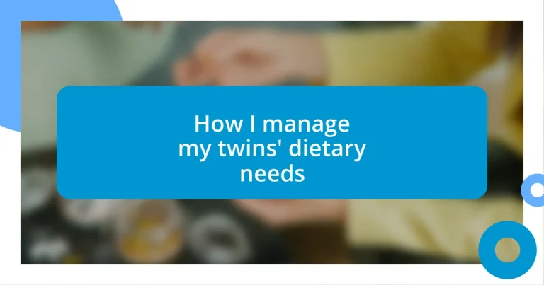 How I manage my twins’ dietary needs