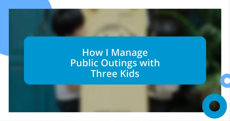 How I Manage Public Outings with Three Kids