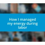 How I managed my energy during labor