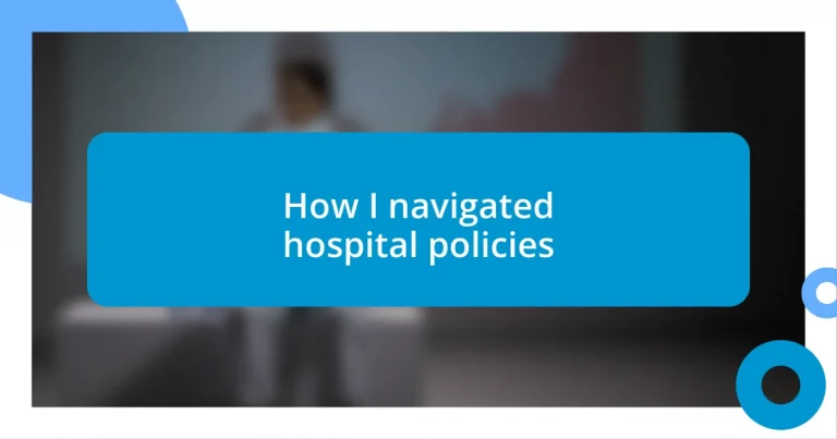 How I navigated hospital policies