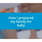 How I prepared my family for baby