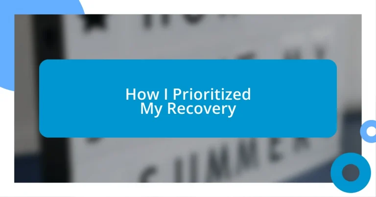 How I Prioritized My Recovery