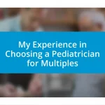 My Experience in Choosing a Pediatrician for Multiples