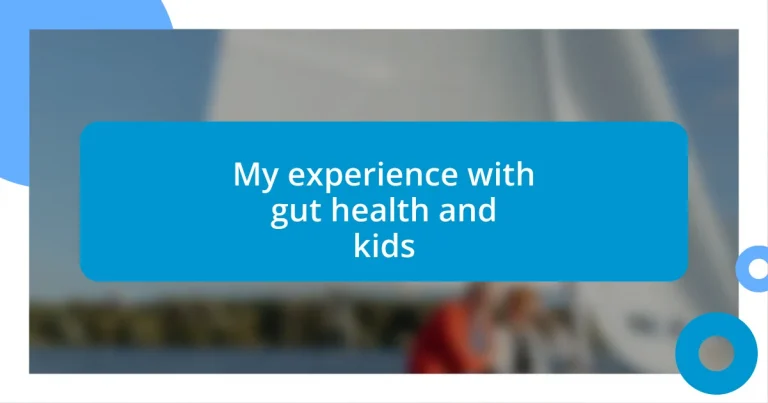 My experience with gut health and kids