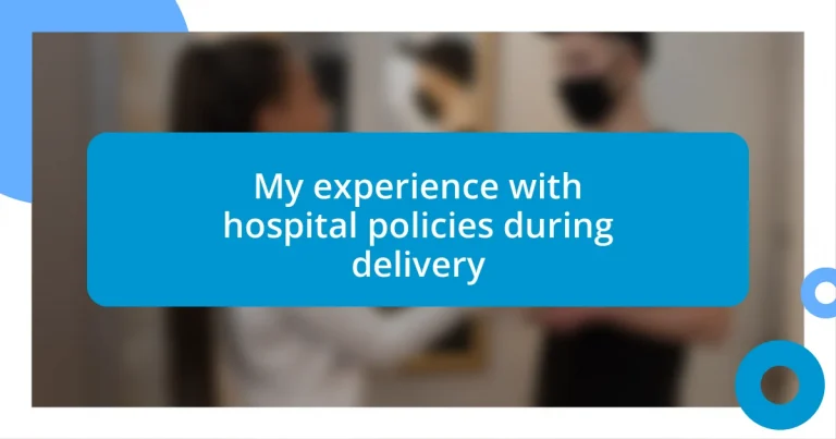 My experience with hospital policies during delivery