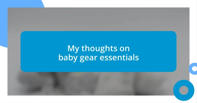 My thoughts on baby gear essentials