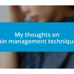 My thoughts on pain management techniques