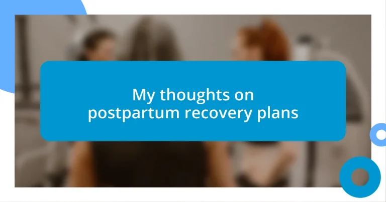 My thoughts on postpartum recovery plans