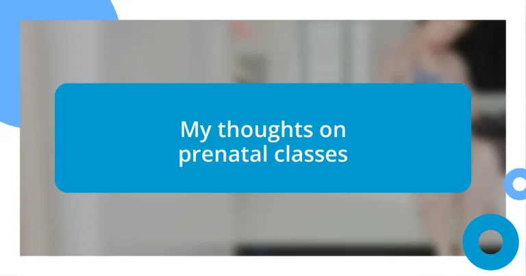 My thoughts on prenatal classes