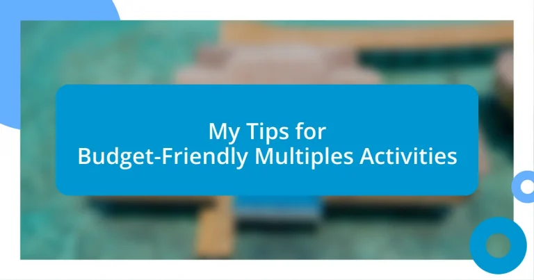 My Tips for Budget-Friendly Multiples Activities