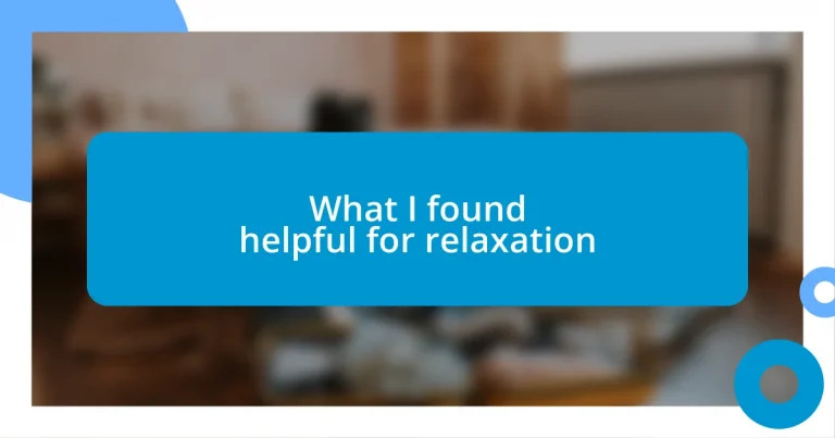 What I found helpful for relaxation