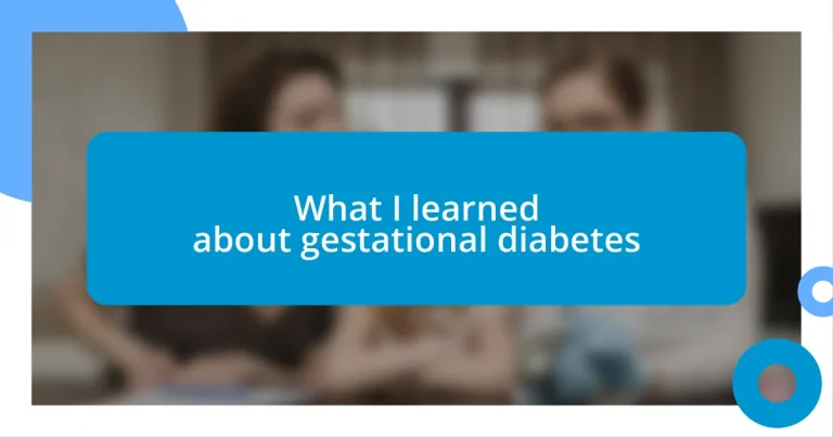 What I learned about gestational diabetes