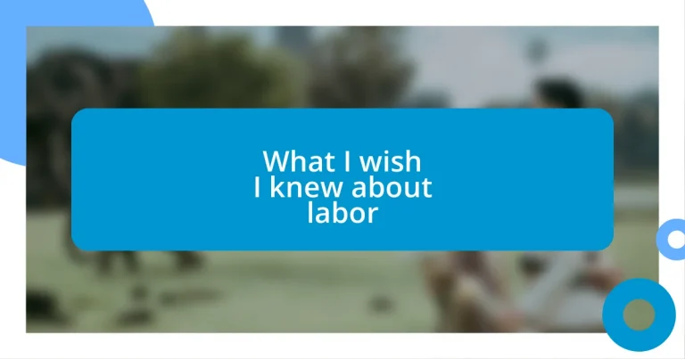 What I wish I knew about labor