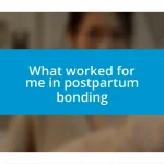 What worked for me in postpartum bonding