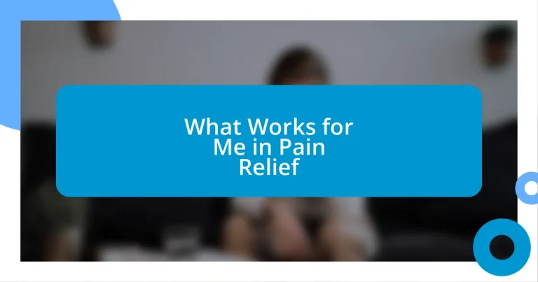 What Works for Me in Pain Relief