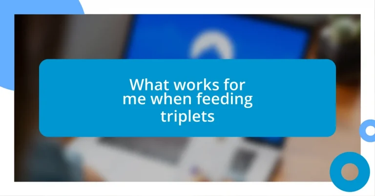 What works for me when feeding triplets