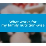 What works for my family nutrition-wise