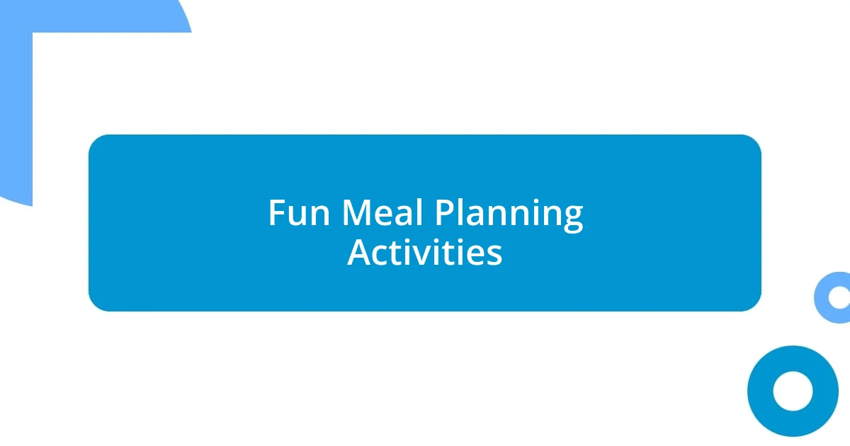 Fun Meal Planning Activities