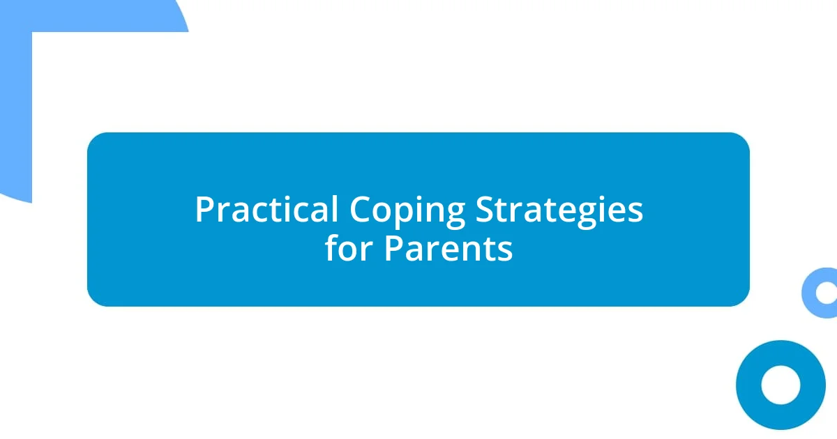 Practical Coping Strategies for Parents