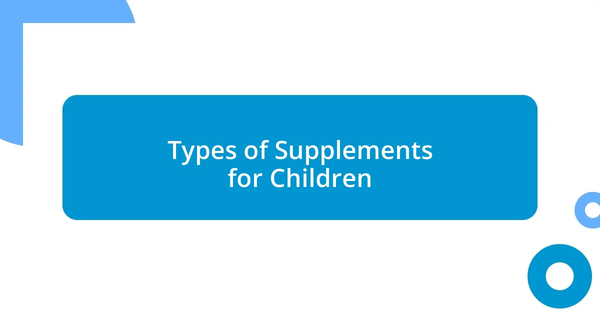 Types of Supplements for Children