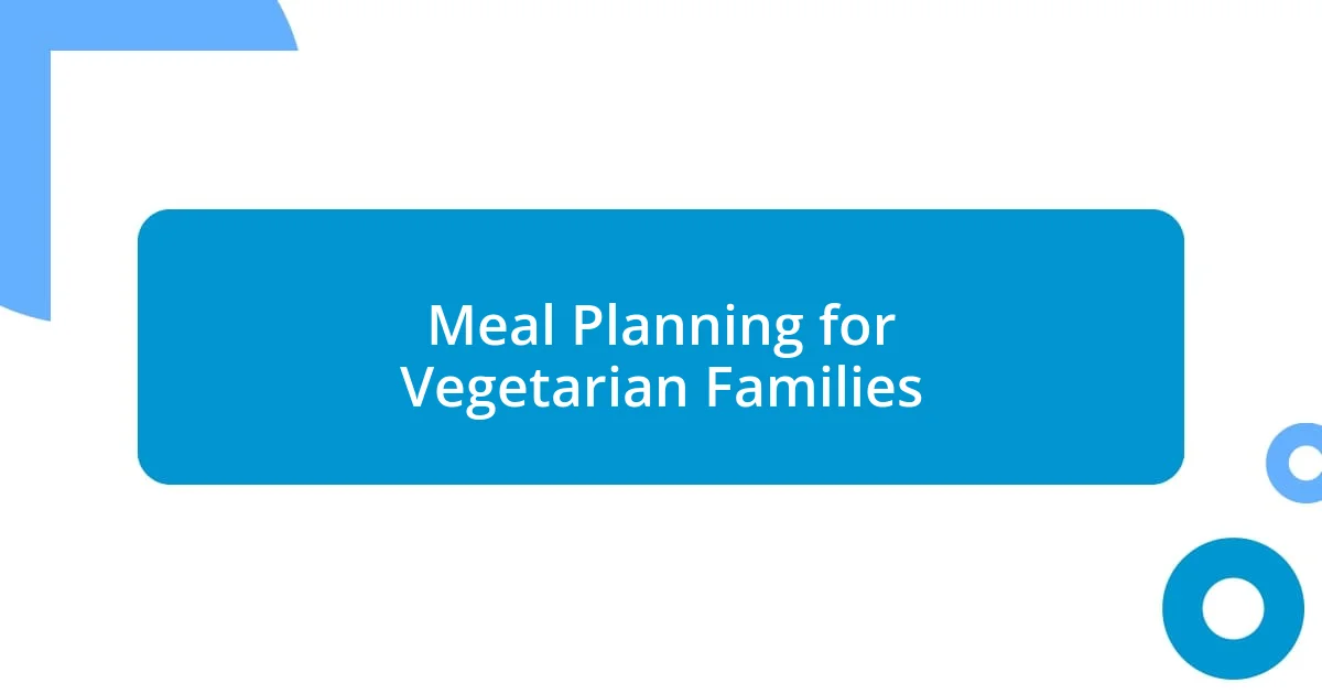 Meal Planning for Vegetarian Families